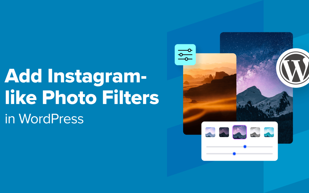 كيفية إضافة مرشحات الصور المشابهة لـ Instagram في WordPress (خطوة بخطوة)