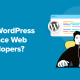 هل سيحل WordPress محل مطوري الويب؟  (رؤى الخبراء)
